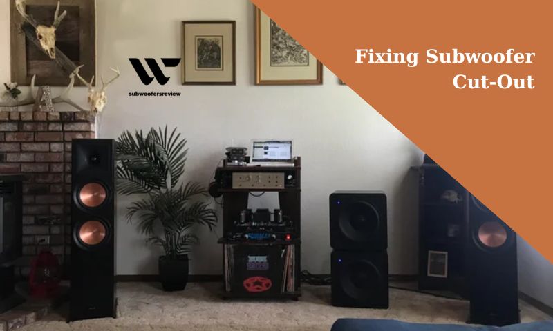 Fixing Subwoofer Cut-Out
