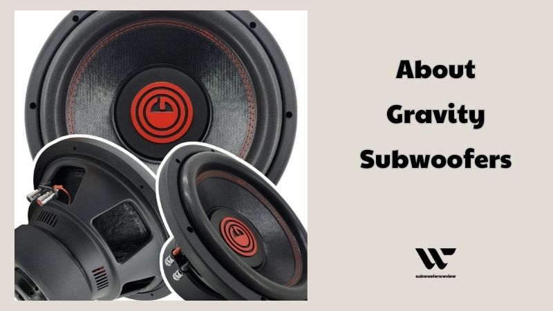 About Gravity Subwoofers