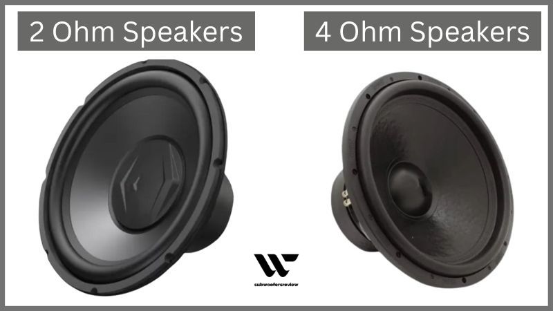 Which is Better for a Subwoofer: 2 Ohm or 4 Ohm?