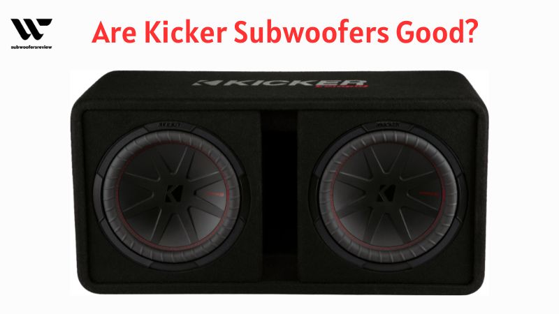 Unveiling the Power: Are Kicker Subwoofers Good?