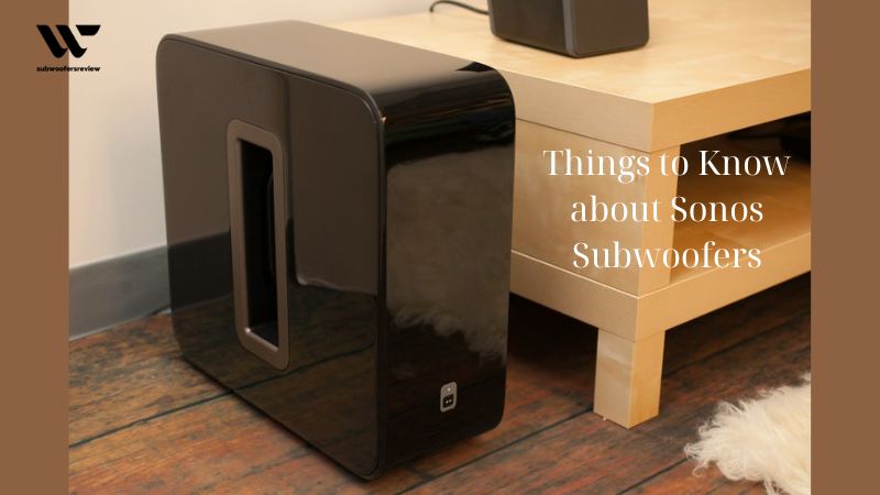 Things to Know about Sonos Subwoofers