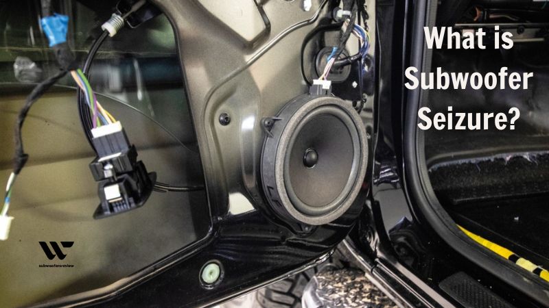 What is Subwoofer Seizure?