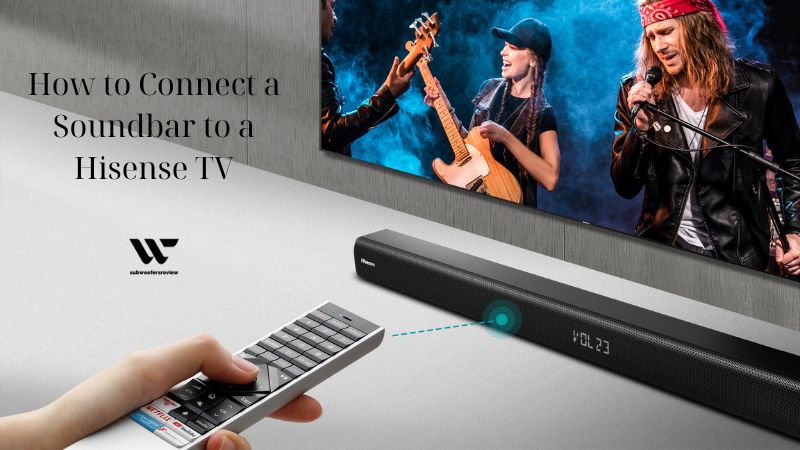 How to Connect a Soundbar to a Hisense TV