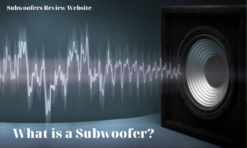 What is a Subwoofer? 